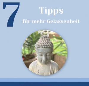 7 Tipps f&uuml;r mehr Gelassenheit